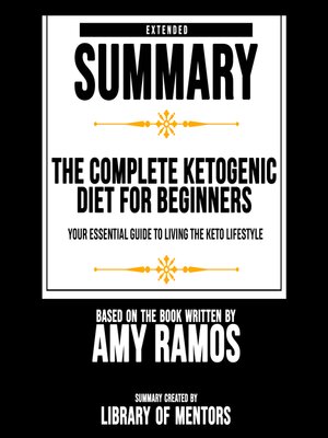 cover image of Extended Summary of the Complete Ketogenic Diet For Beginners--Your Essential Guide to Living the Keto Lifestyle